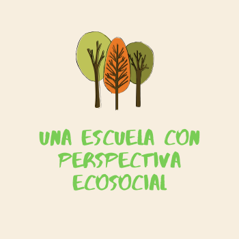 Una escuela con perspectiva ecosocial
